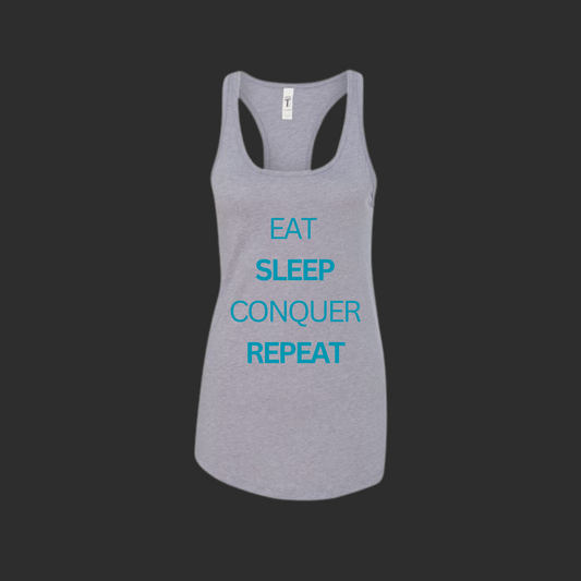Eat Sleep Conquer Repeat Tank